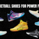 best basketball shoes for power forwards