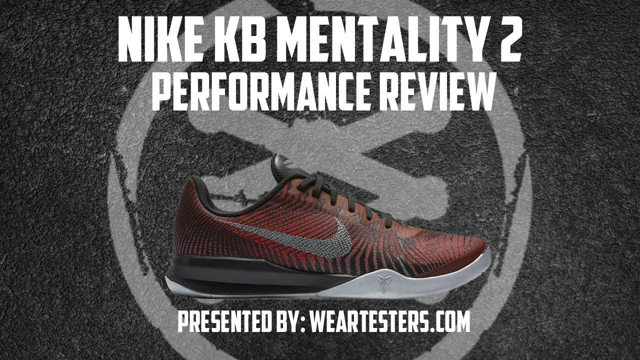 Nike Kobe Mentality 2 Performance Review | TheWongKicks - WearTesters