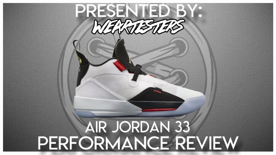 Air Jordan 33 Performance Review - WearTesters