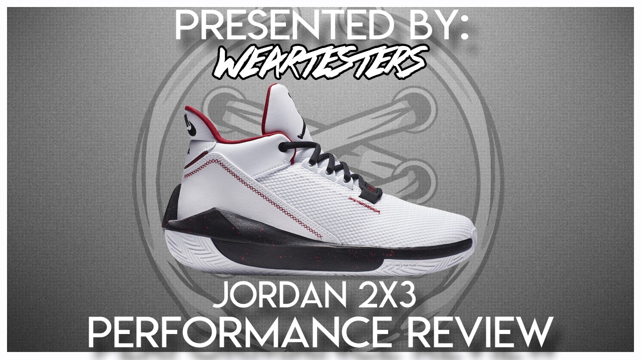 Jordan-2X3-Performance-Review - WearTesters