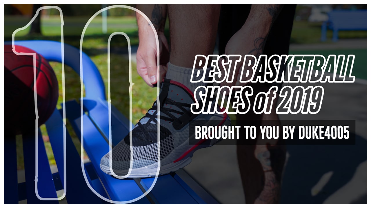Picks for Best Basketball Shoes of 2019 