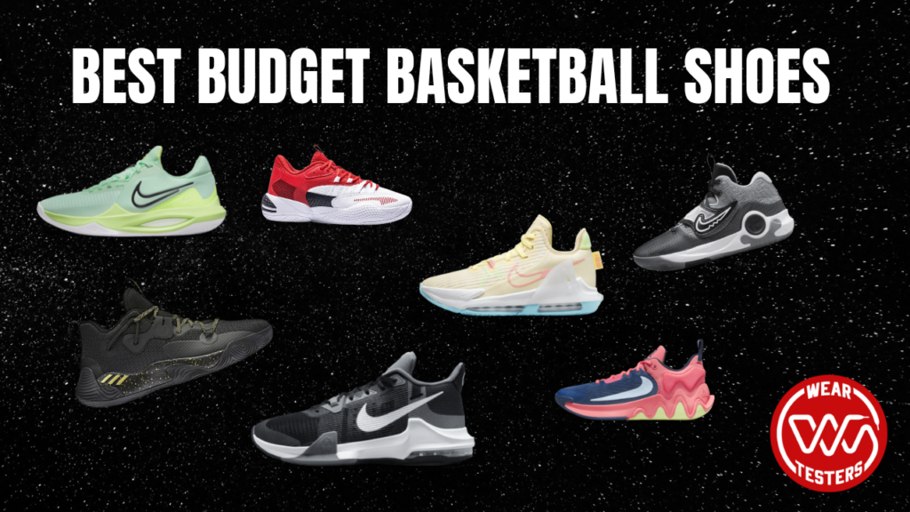 10+ Best Budget Basketball Shoes - WearTesters