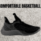 Most Comfortable Basketball Shoes