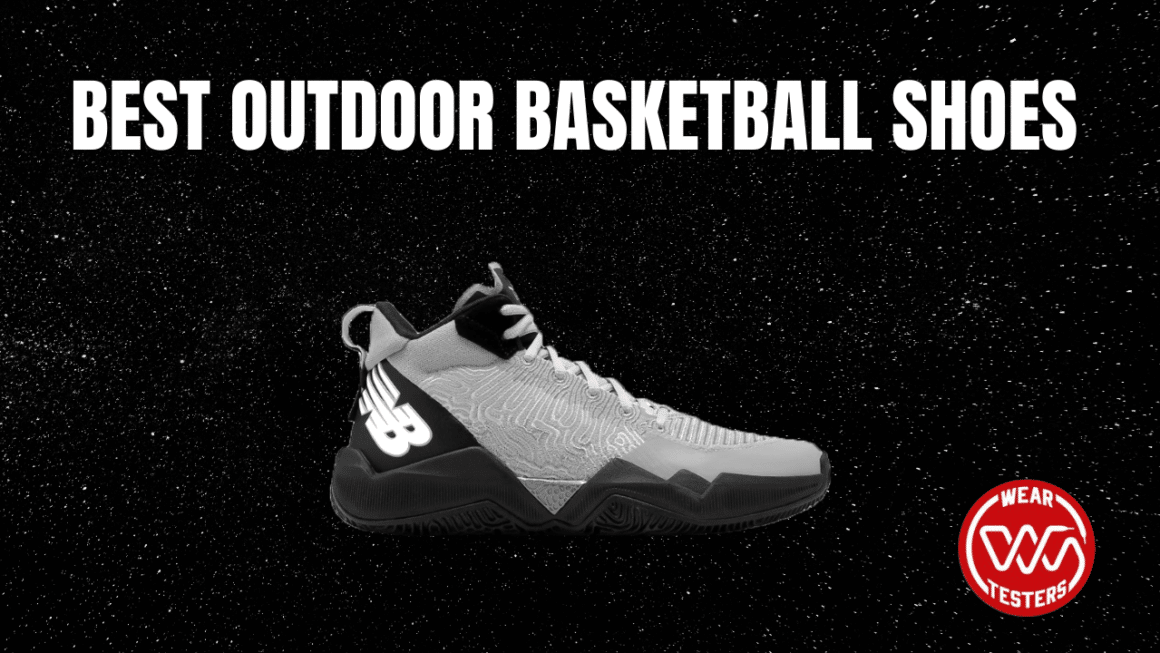10+ Best Outdoor Basketball Shoes - WearTesters